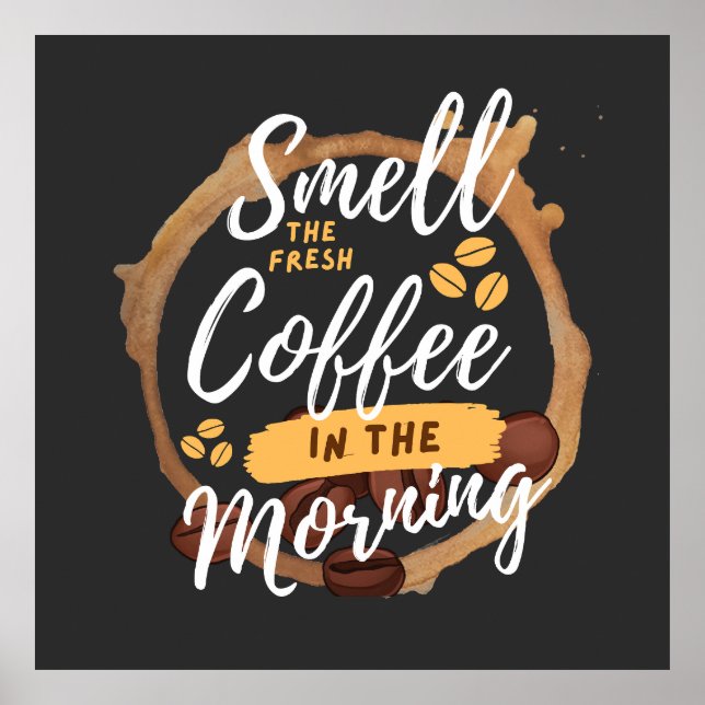 smell the fresh coffee in the morning poster (Front)