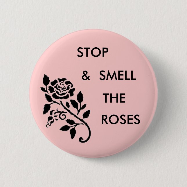 Smell the Roses 6 Cm Round Badge (Front)