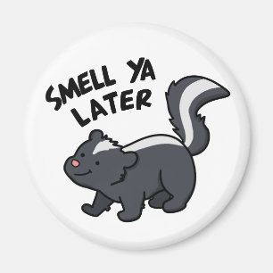 Smell Ya Later Funny Skunk Pun  Magnet