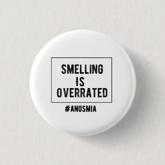 Smelling Is Overrated Anosmia Pin