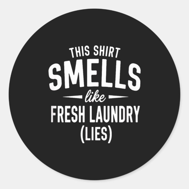 Smells Like Clean Laundry Lies Funny Sarcastic Quo Classic Round Sticker (Front)