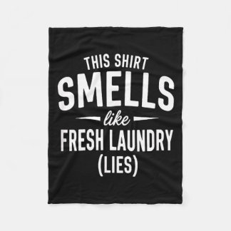 Smells Like Clean Laundry Lies Funny Sarcastic Quo Fleece Blanket