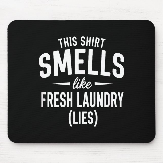 Smells Like Clean Laundry Lies Funny Sarcastic Quo Mouse Mat (Front)