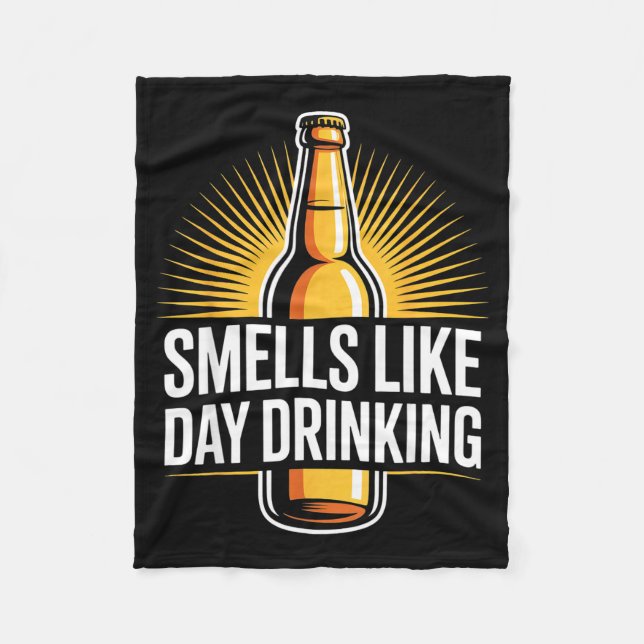 Smells Like Day Drinking _2  Fleece Blanket (Front)