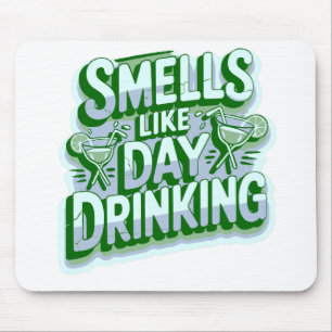 Smells Like Day Drinking Mouse Mat