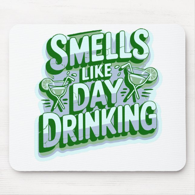 Smells Like Day Drinking Mouse Mat (Front)