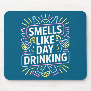 Smells Like Day Drinking Mouse Mat