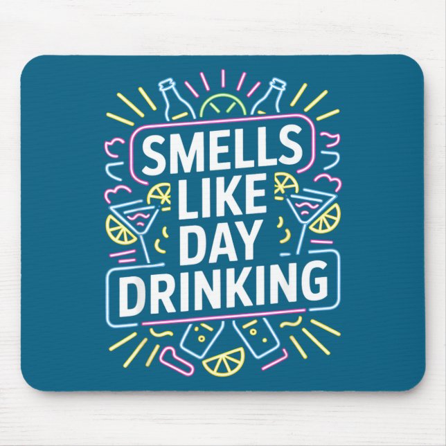 Smells Like Day Drinking  Mouse Mat (Front)