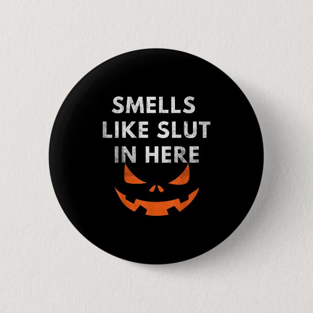 Smells Like In Here, Offensive Humor, Funny Hallow 6 Cm Round Badge (Front)