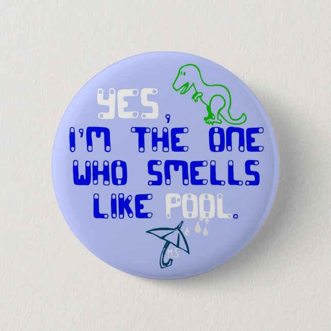 Smells like pool 6 cm round badge (Front)