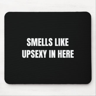 Smells Like Upy In Here Prank Humour Mouse Mat
