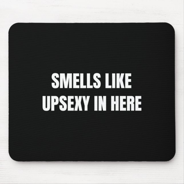Smells Like Upy In Here Prank Humour Mouse Mat (Front)