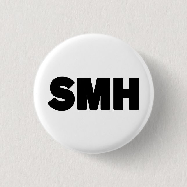 SMH | Text Slang 3 Cm Round Badge (Front)