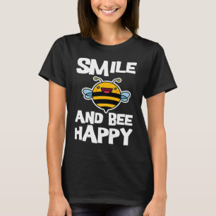 Smile And Bee Happy Bee Cute Beekeeper T-Shirt