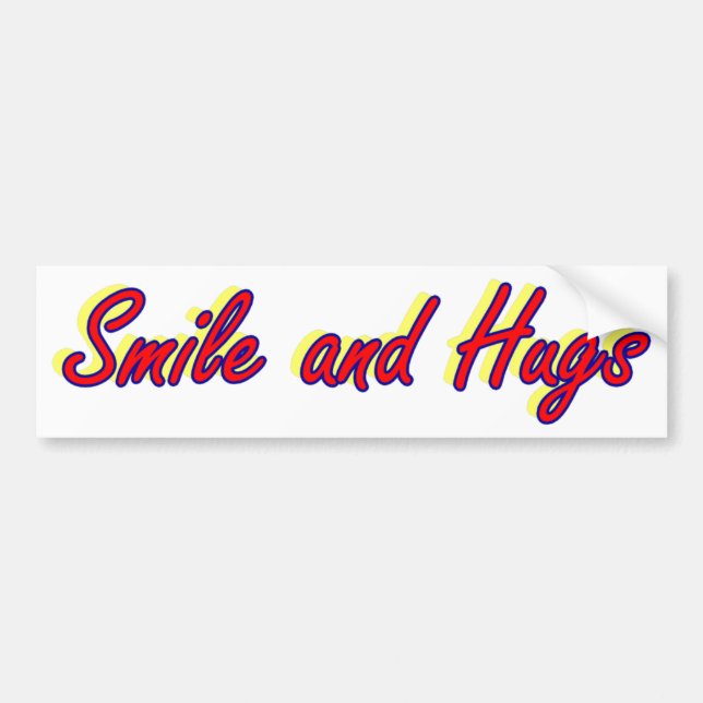 Smile and Hugs Bumper Sticker (Front)