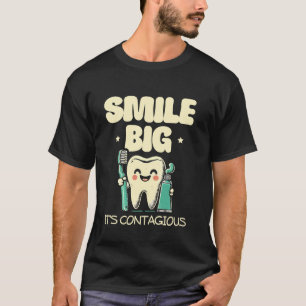 Smile Big It's Contagious Dental Teeth Doctor Dent T-Shirt