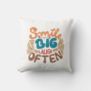 Smile Big Laugh Often Cushion