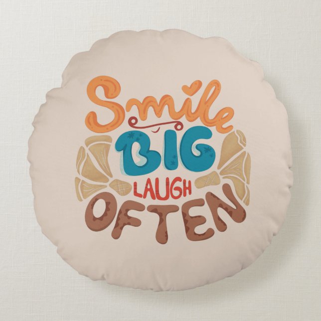 Smile Big Laugh Often: Joyful  Round Cushion (Front)