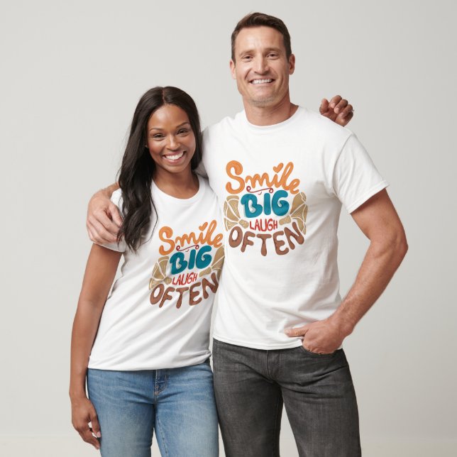Smile Big Laugh Often T-Shirt (Unisex)