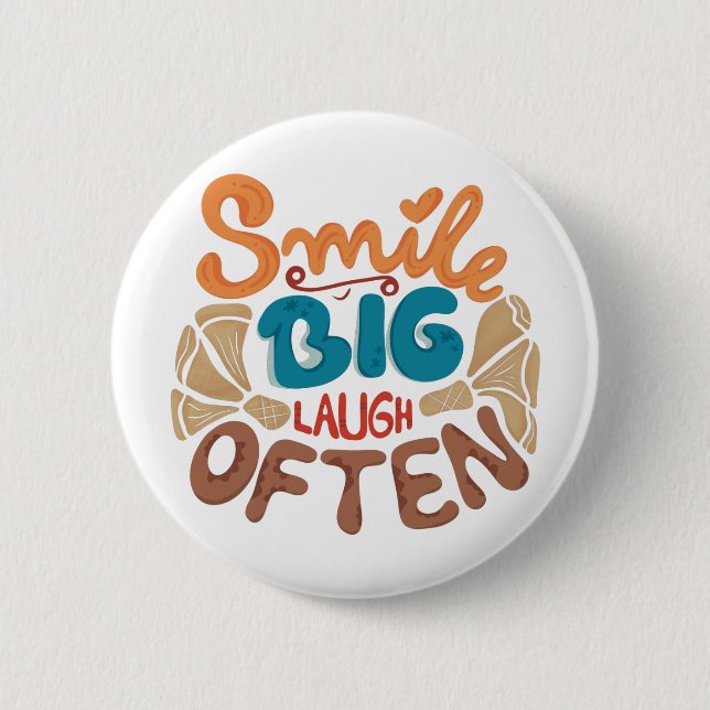 Smile Big Laugh Often Throw Pillow 6 Cm Round Badge (Front)