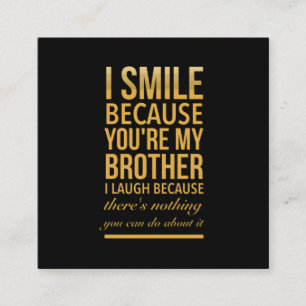 Smile bro Funny birthday gifts for brothers from b Square Business Card
