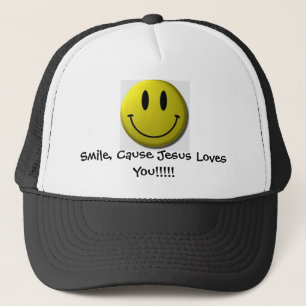 Smile, Cause Jesus Loves You!!!!! Trucker Hat