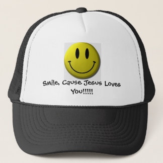 Smile, Cause Jesus Loves You!!!!! Trucker Hat