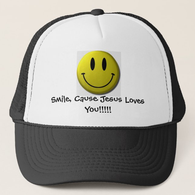 Smile, Cause Jesus Loves You!!!!! Trucker Hat (Front)
