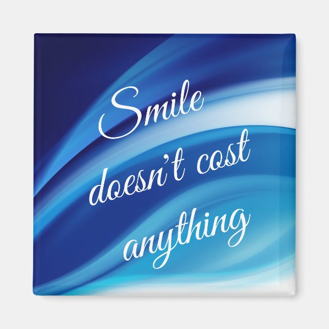 Smile doesn't cost anything magnet (Front)
