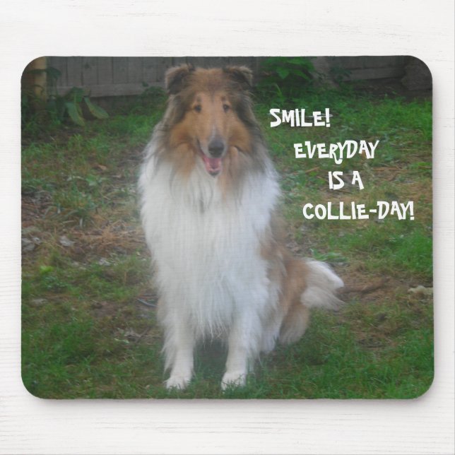 SMILE! EVERYDAY IS A  COLLIE-DAY! MOUSE MAT (Front)