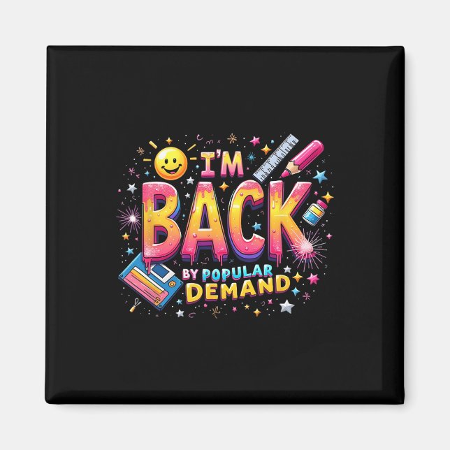 Smile Face Teacher Im Back By Popular Demand Back  Magnet (Front)
