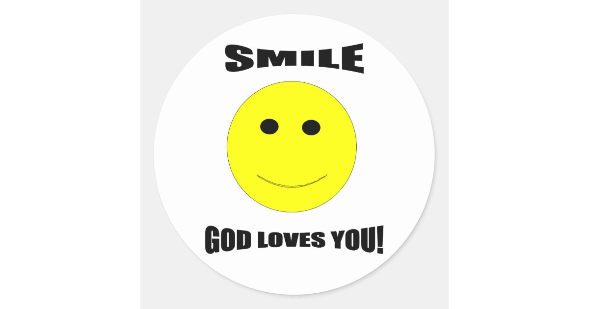 Smile god loves you sticker | Zazzle