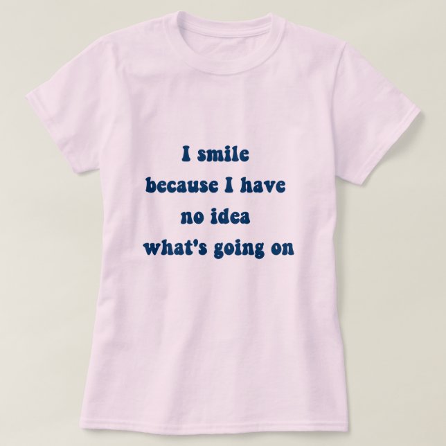 Smile going on T-Shirt (Design Front)
