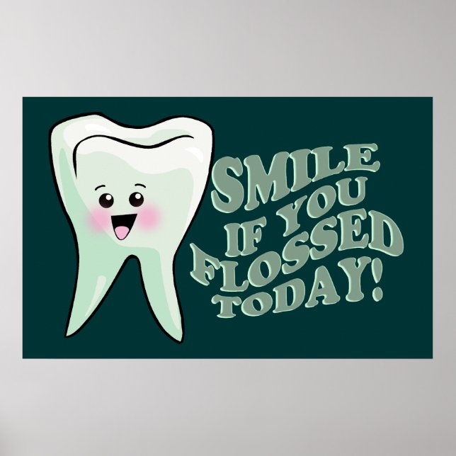Smile If You Flossed Today! Poster (Front)