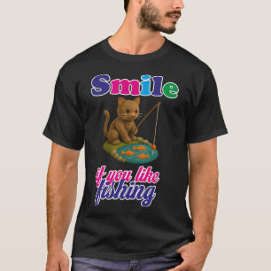 Smile if you like fishing T-Shirt