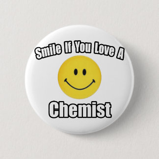 Smile If You Love a Chemist 6 Cm Round Badge