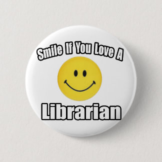 Smile If You Love a Librarian 6 Cm Round Badge