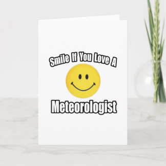 Smile If You Love a Meteorologist Card