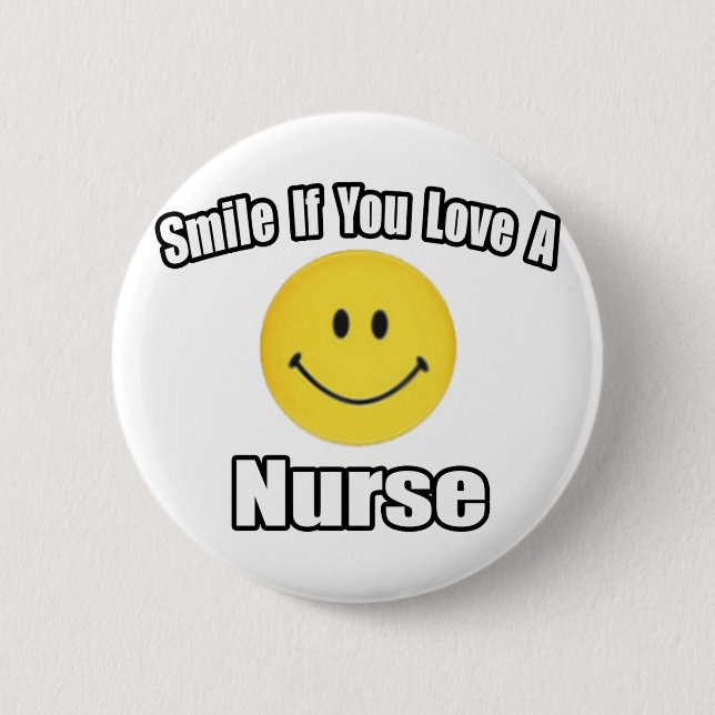 Smile If You Love a Nurse 6 Cm Round Badge (Front)