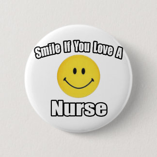 Smile If You Love a Nurse 6 Cm Round Badge