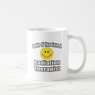 Smile If You Love A Radiation Therapist Coffee Mug