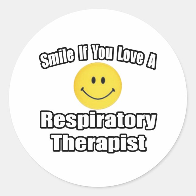 Smile If You Love A Respiratory Therapist Classic Round Sticker (Front)