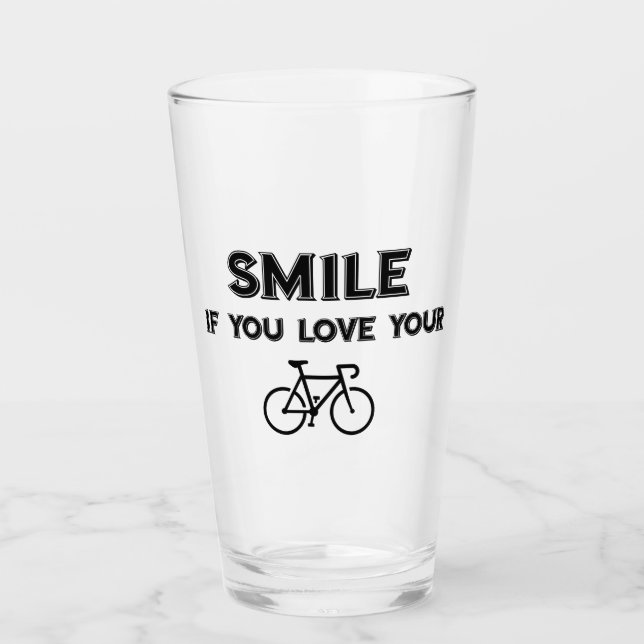 Smile If You Love Your Bike Glass (Front)