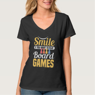 smile if you want to play board game board gamer b T-Shirt