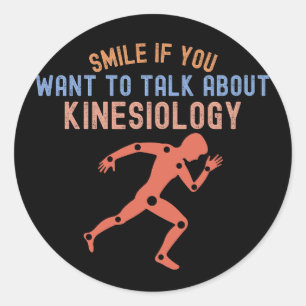 Smile If You Want to Talk About Kinesiology Classic Round Sticker