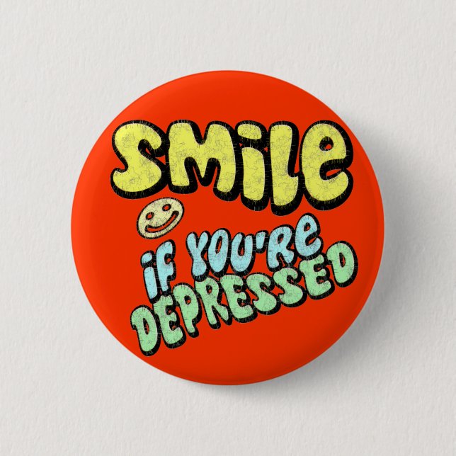 Smile if You're Depressed 6 Cm Round Badge (Front)
