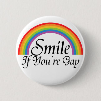 Smile if you're gay 6 cm round badge
