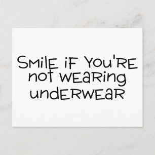 Smile If Youre Not Wearing Underwear Postcard