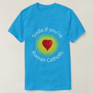 Smile if you're Roman Catholic T-Shirt