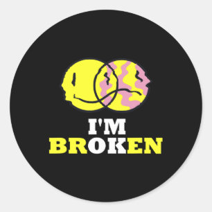 Smile I'm Broken Invisible Illness I'm Ok Broken  Classic Round Sticker